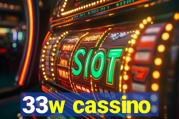 33w cassino